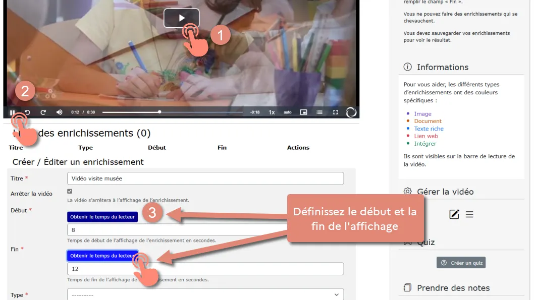 Étapes pour la définition des temps de début et de fin de l’affichage de l’enrichissement.