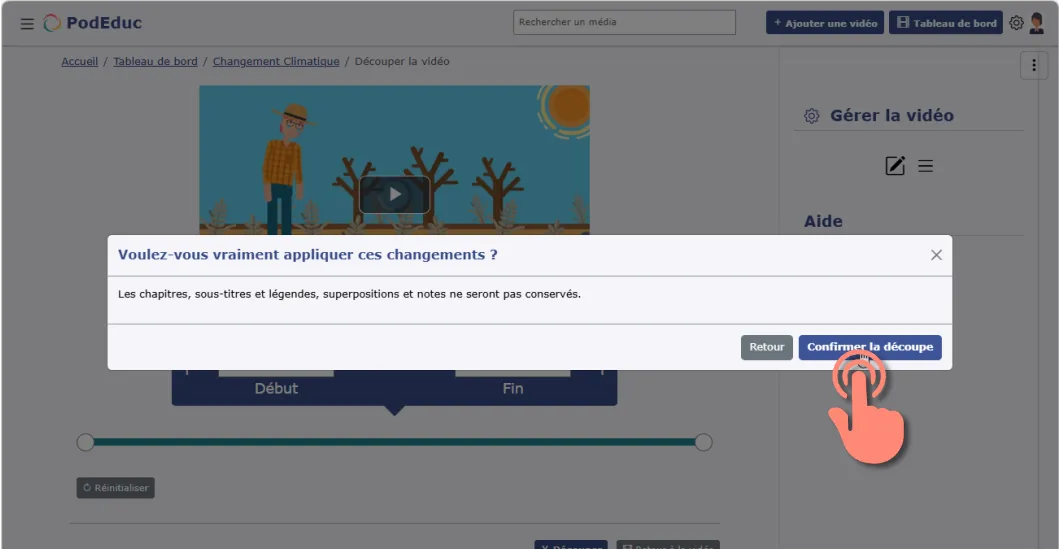 confirmation de la découpe pour revenir à la version complète de la vidéo.